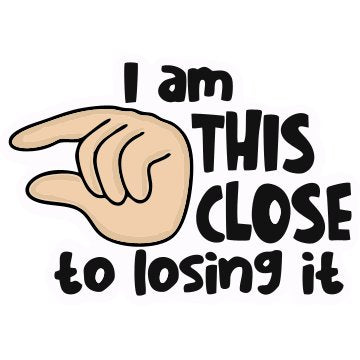 I am this close to losing it Sticker