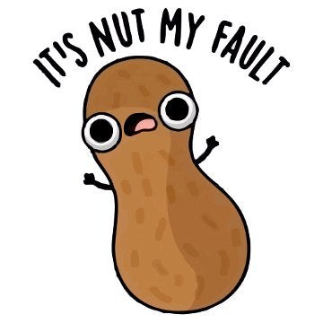 It s Nut myu fault Sticker