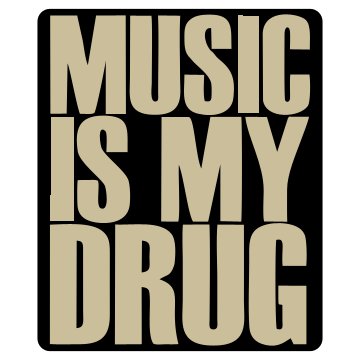 Music Is my Drug