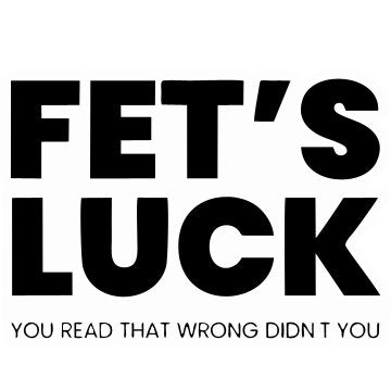 Fet s Luck