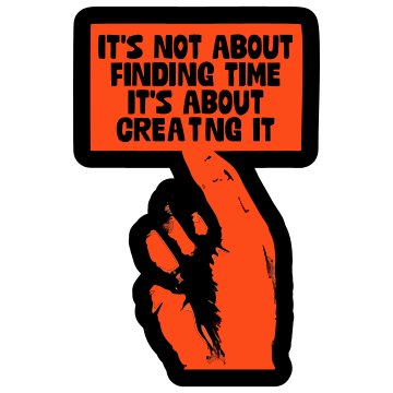 Its not about finding time