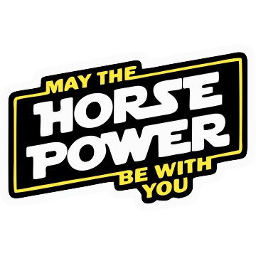 May the Horse power be with you new
