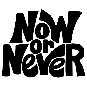 Now or Never Sticker