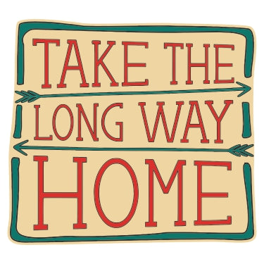 Take-the-Long-Way-Home-SPC-15 Vinyl Sticker Waterproof Decals for Motorcycle, Helmet & Laptop | Edgy Aesthetic Stickers for Bikes and cars