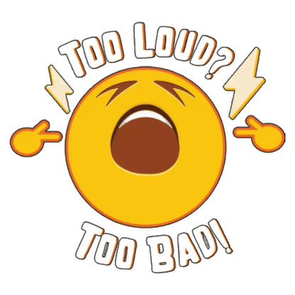 Too-Loud-Too-Bad 3D Vinyl Sticker Waterproof Decals for Motorcycle, Helmet & Laptop | Edgy Aesthetic Stickers for Bikes and cars