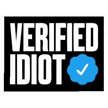 Verified Idiot