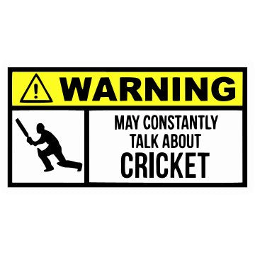 Warning May Constantly talk about cricket Sticker
