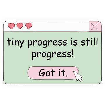 tiny progress is still progress Got it 3D Vinyl Sticker Waterproof Decals for Motorcycle, Helmet & Laptop | Edgy Aesthetic Stickers for Bikes and cars - Moto Genius